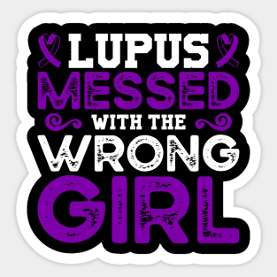 Lupus Awareness Lupus Messed With The Wrong Girl Sticker